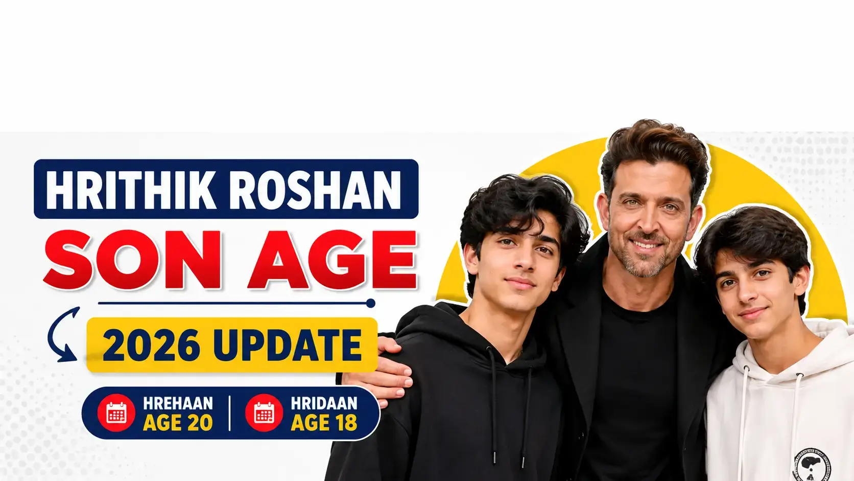 Hrithik Roshan Son Age 2026 Meet Hrehaan and Hridaan Roshan